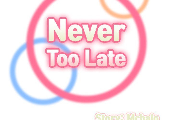 Never Too Late - Chapter 73 4